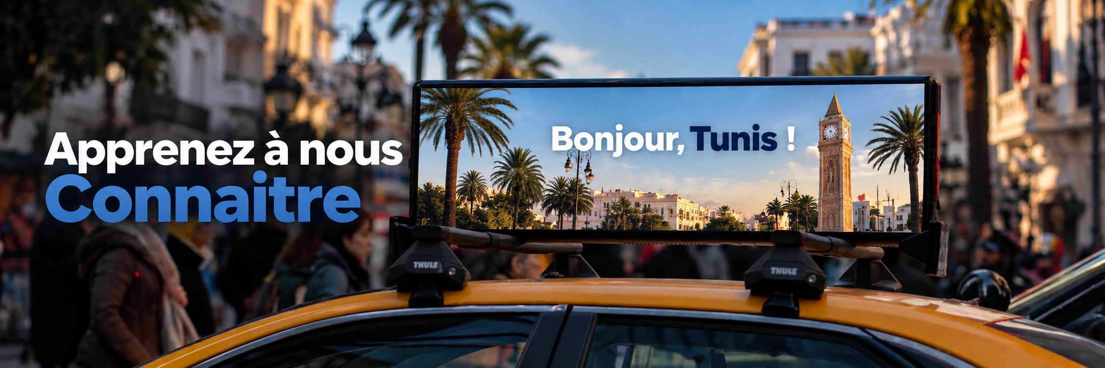 Apprenez à nous connaître — écran SpotScreens sur le toit d’un véhicule à Tunis